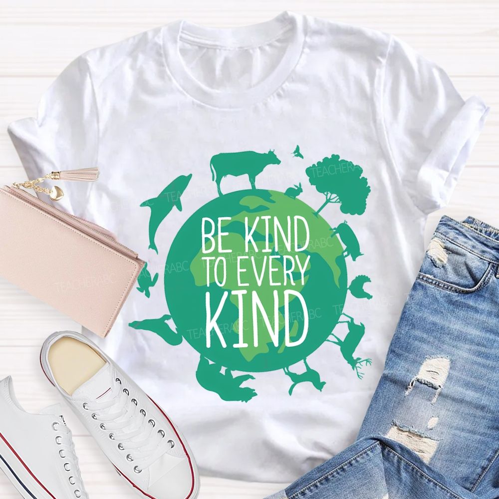 Be Kind To Every Kind Earth Day T-shirt