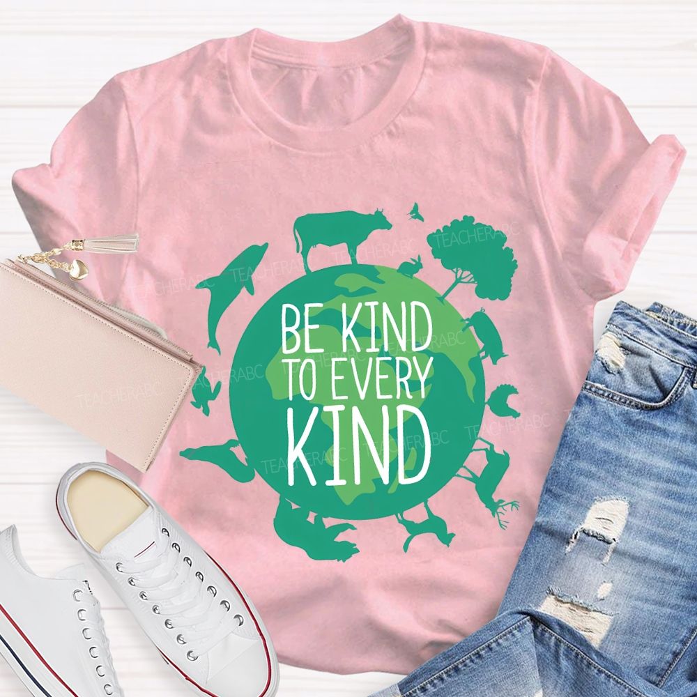 Be Kind To Every Kind Earth Day T-shirt