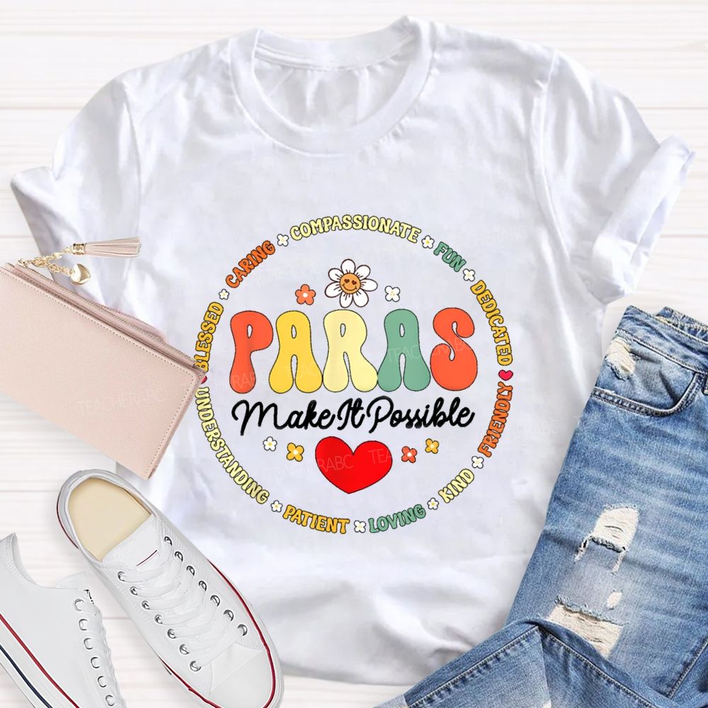 Paras Make It Possible Fun Caring Loving Kind Red Heart Teacher T-shirt