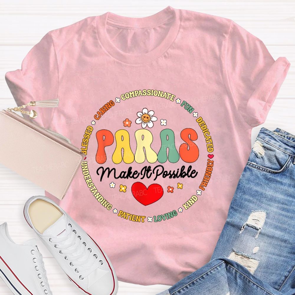 Paras Make It Possible Fun Caring Loving Kind Red Heart Teacher T-shirt