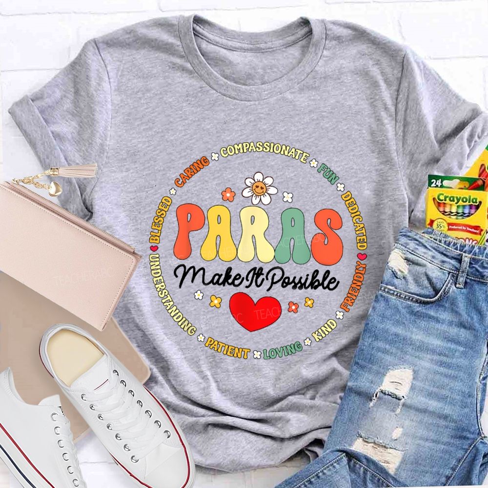 Paras Make It Possible Fun Caring Loving Kind Red Heart Teacher T-shirt