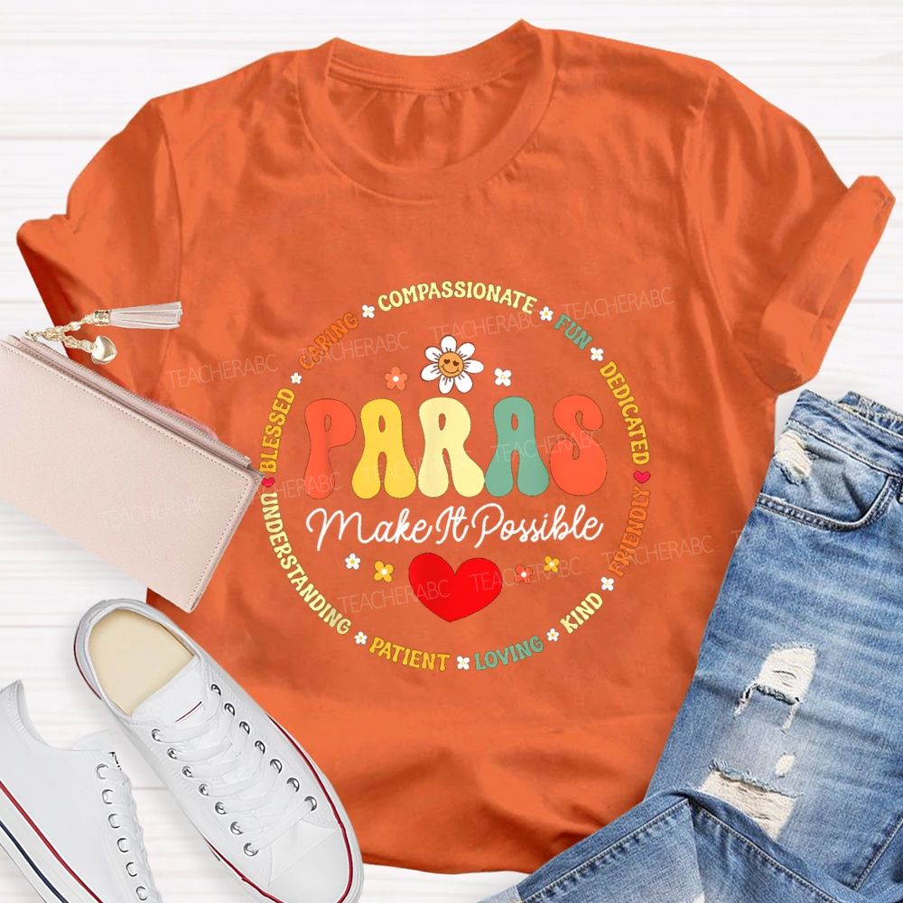 Paras Make It Possible Fun Caring Loving Kind Red Heart Teacher T-shirt