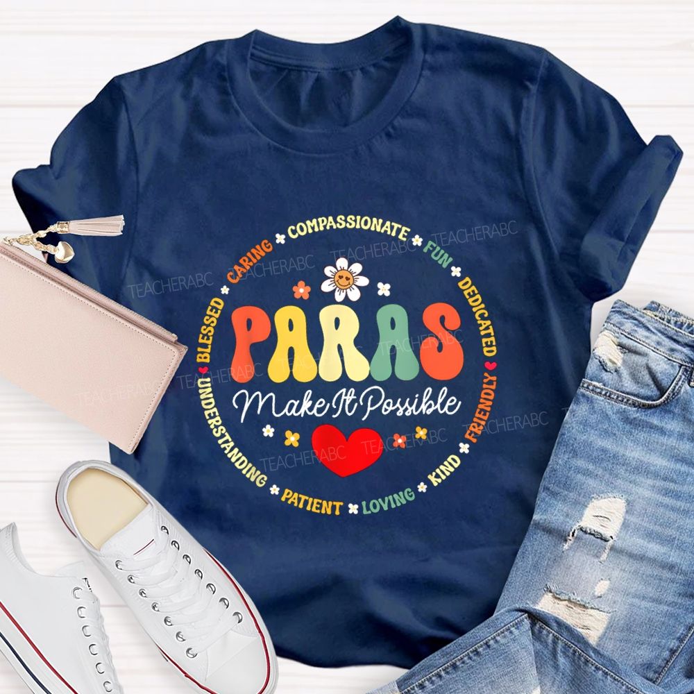 Paras Make It Possible Fun Caring Loving Kind Red Heart Teacher T-shirt