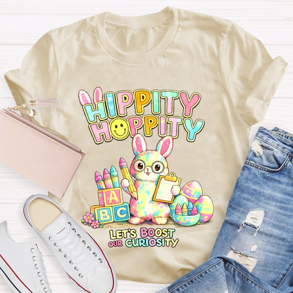 Hippity Hoppity Let's Boost Our Curiosity  Teacher T-shirt