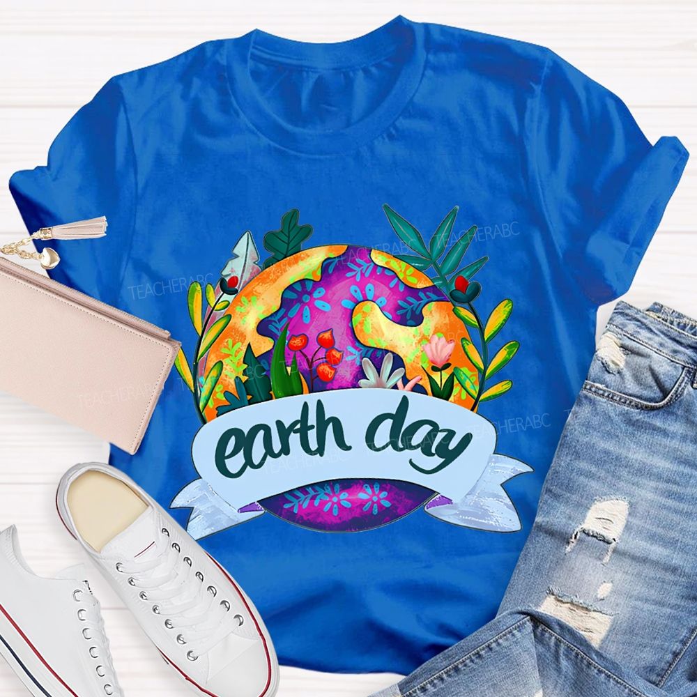 Earth Day Flowers And Plants On Earth T-shirt