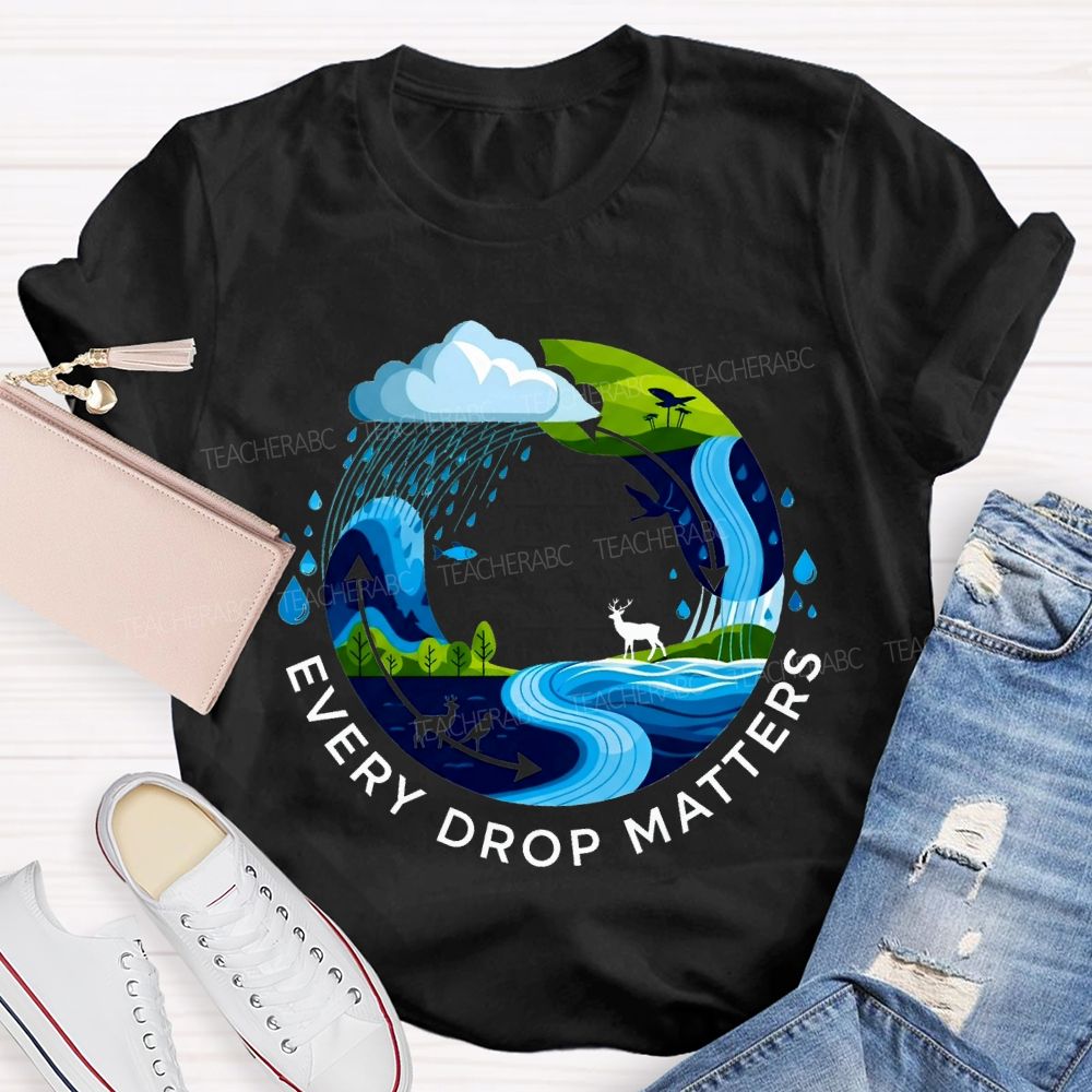 Every Drop Matters T-shirt