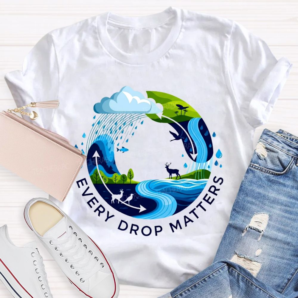 Every Drop Matters T-shirt