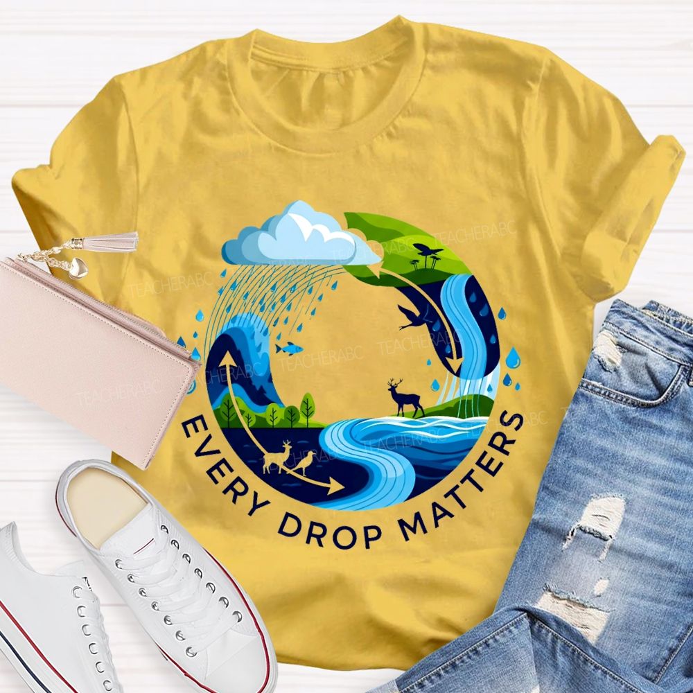 Every Drop Matters T-shirt