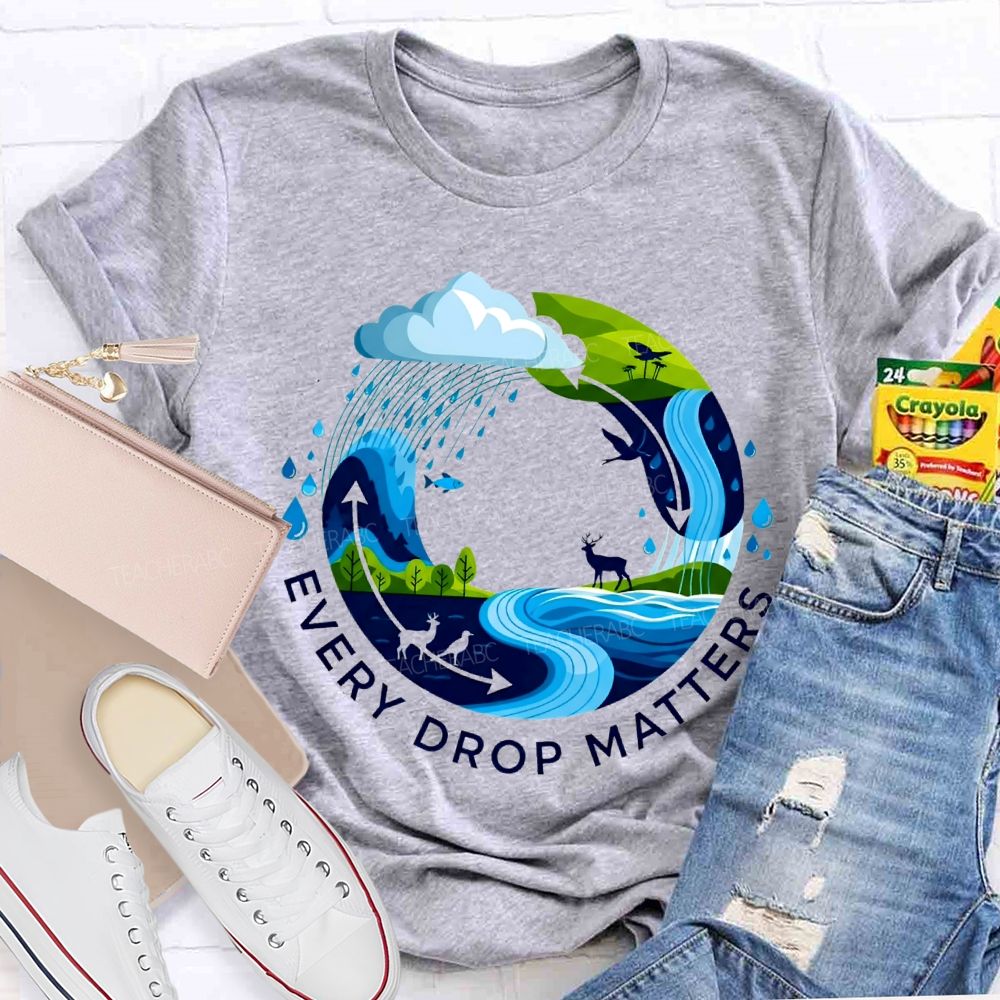 Every Drop Matters T-shirt