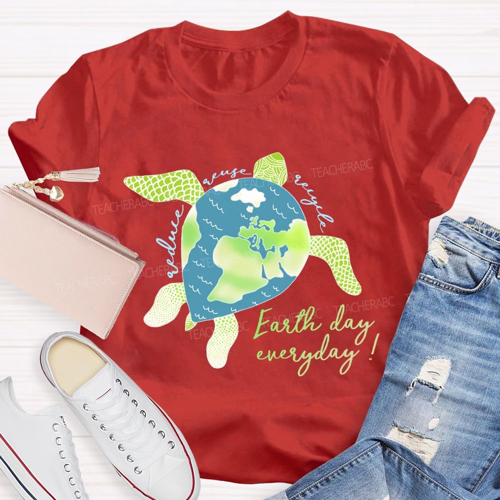 Reduce Reuse Recycle   Earth Day Everyday  Teacher T-shirt