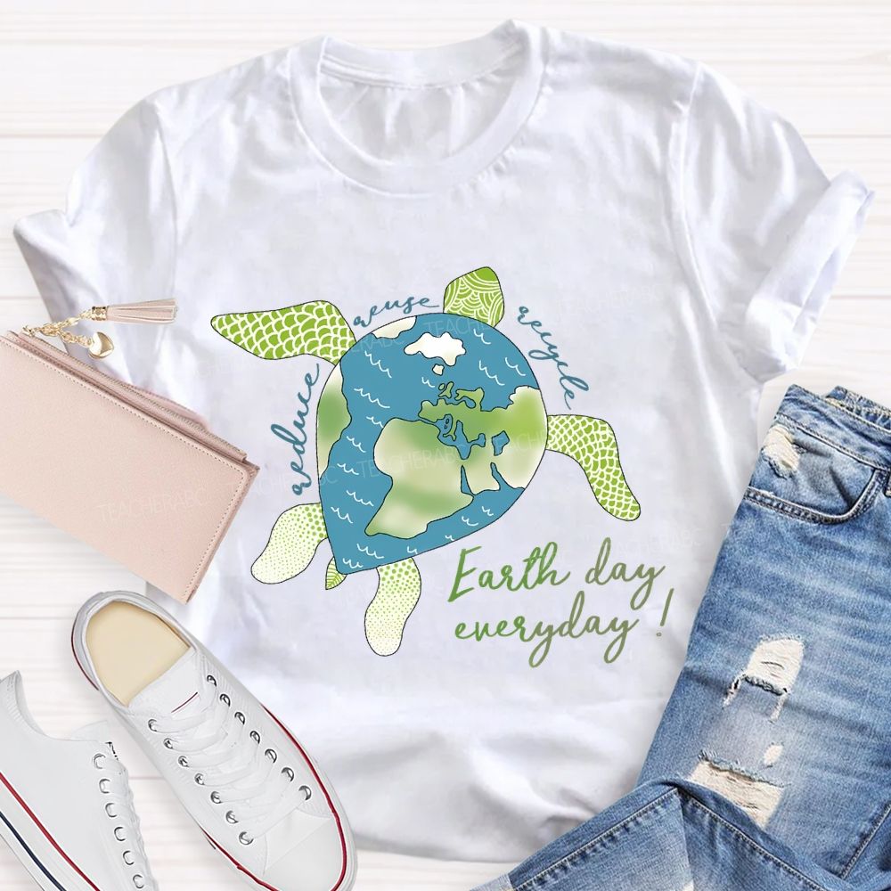 Reduce Reuse Recycle   Earth Day Everyday  Teacher T-shirt