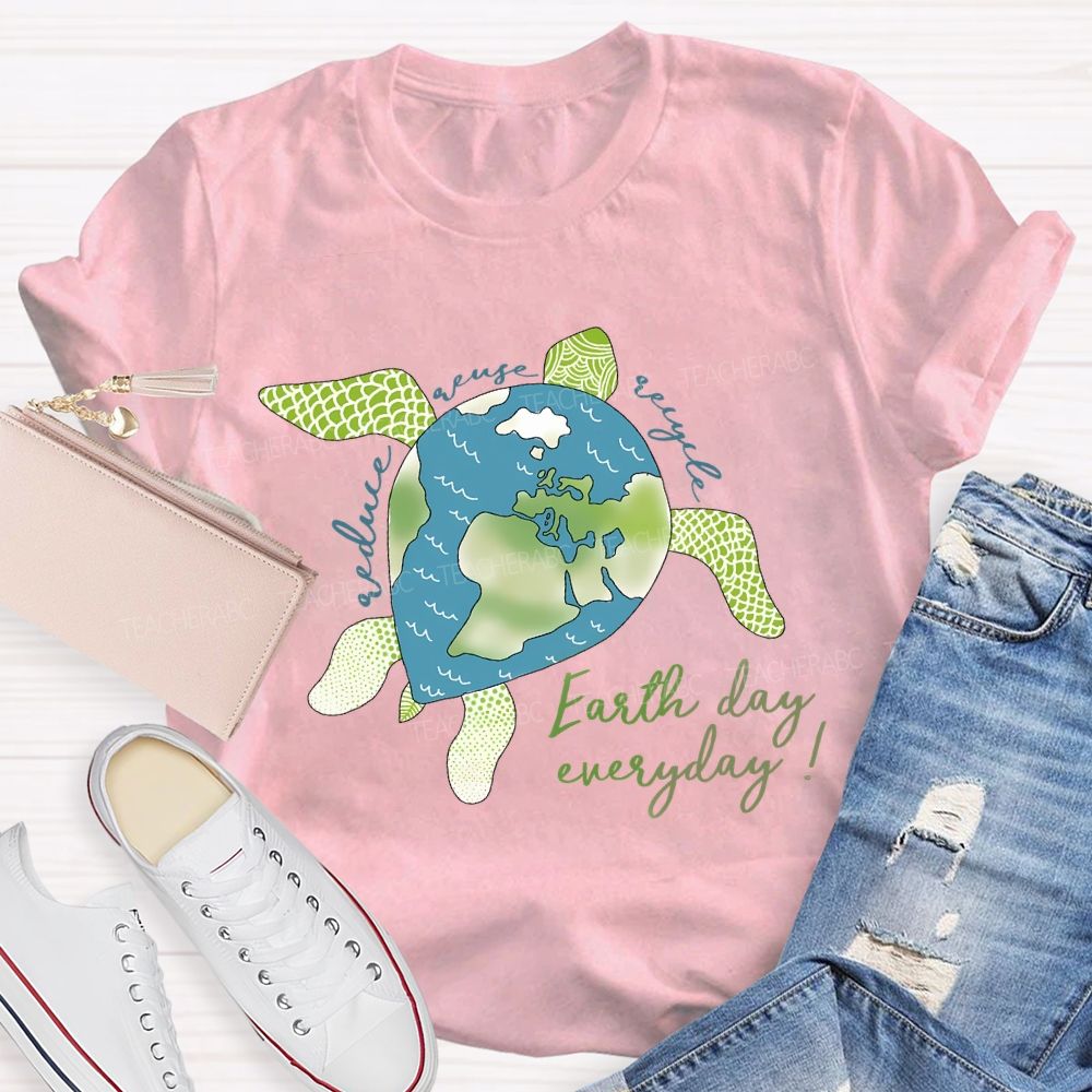 Reduce Reuse Recycle   Earth Day Everyday  Teacher T-shirt