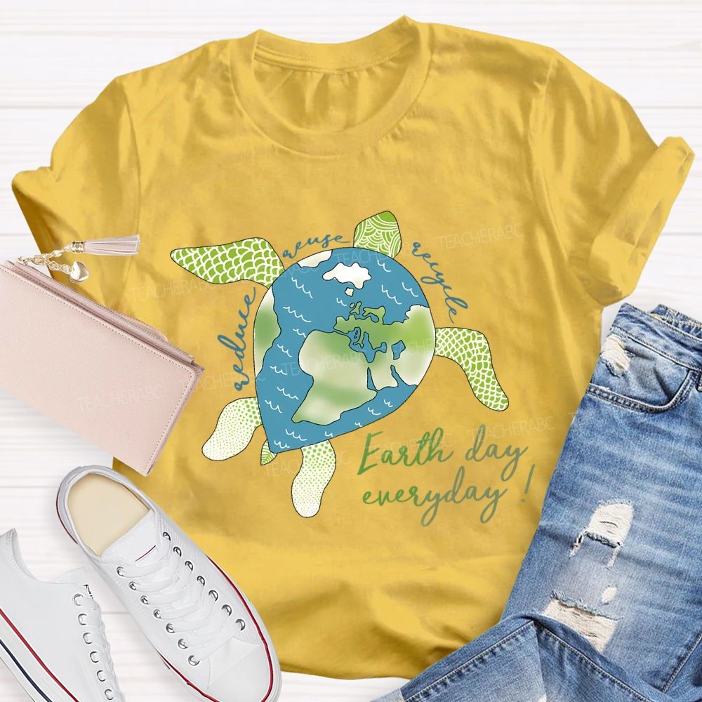 Reduce Reuse Recycle   Earth Day Everyday  Teacher T-shirt