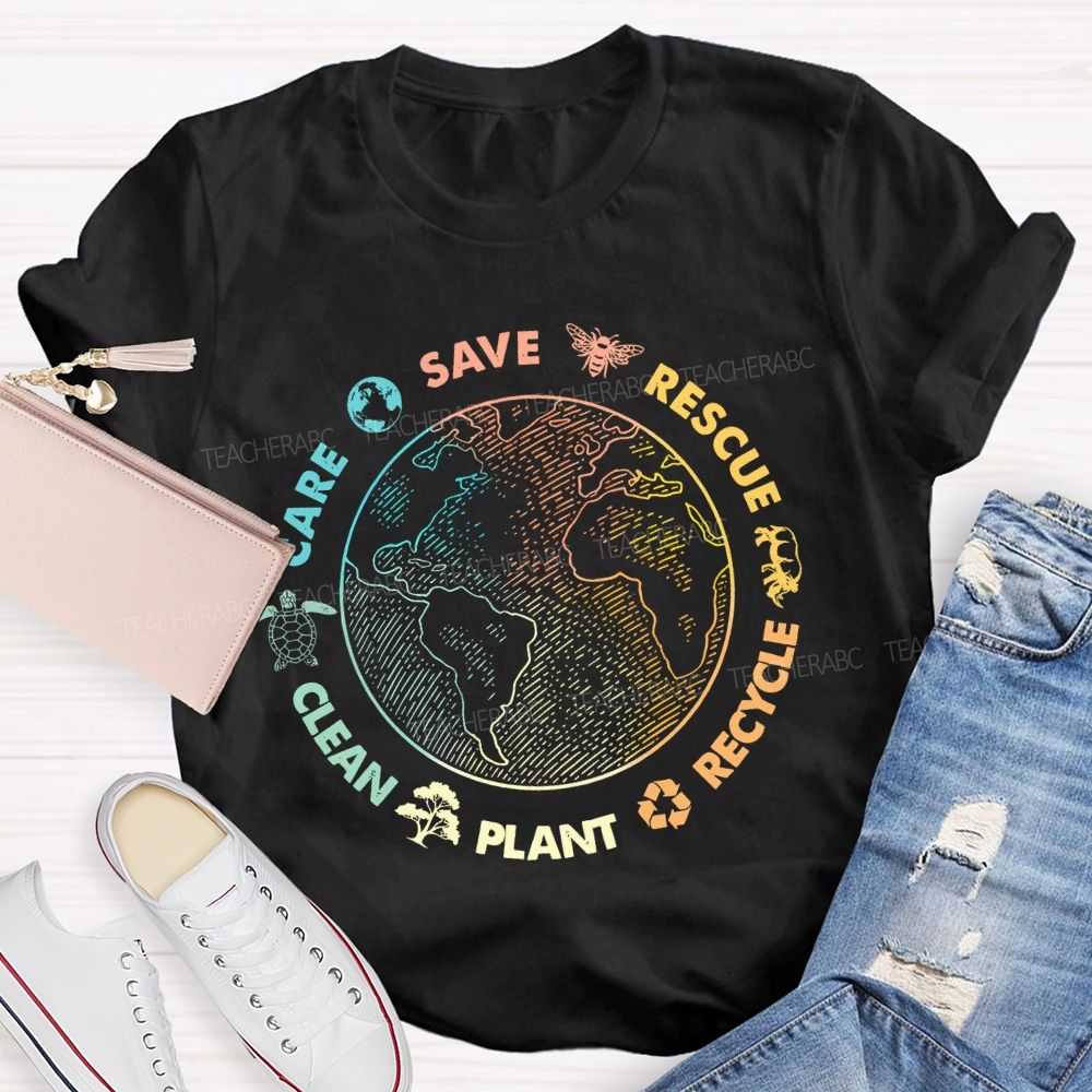 Save  Rescue  Recycle  Plant  Clean  Care  Colorful Letters  Teacher T-shirt