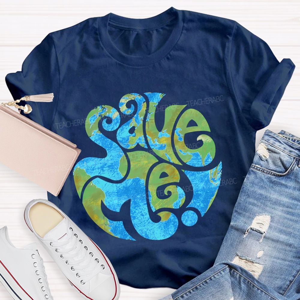 Save The Earth  Graphic  Teacher T-shirt
