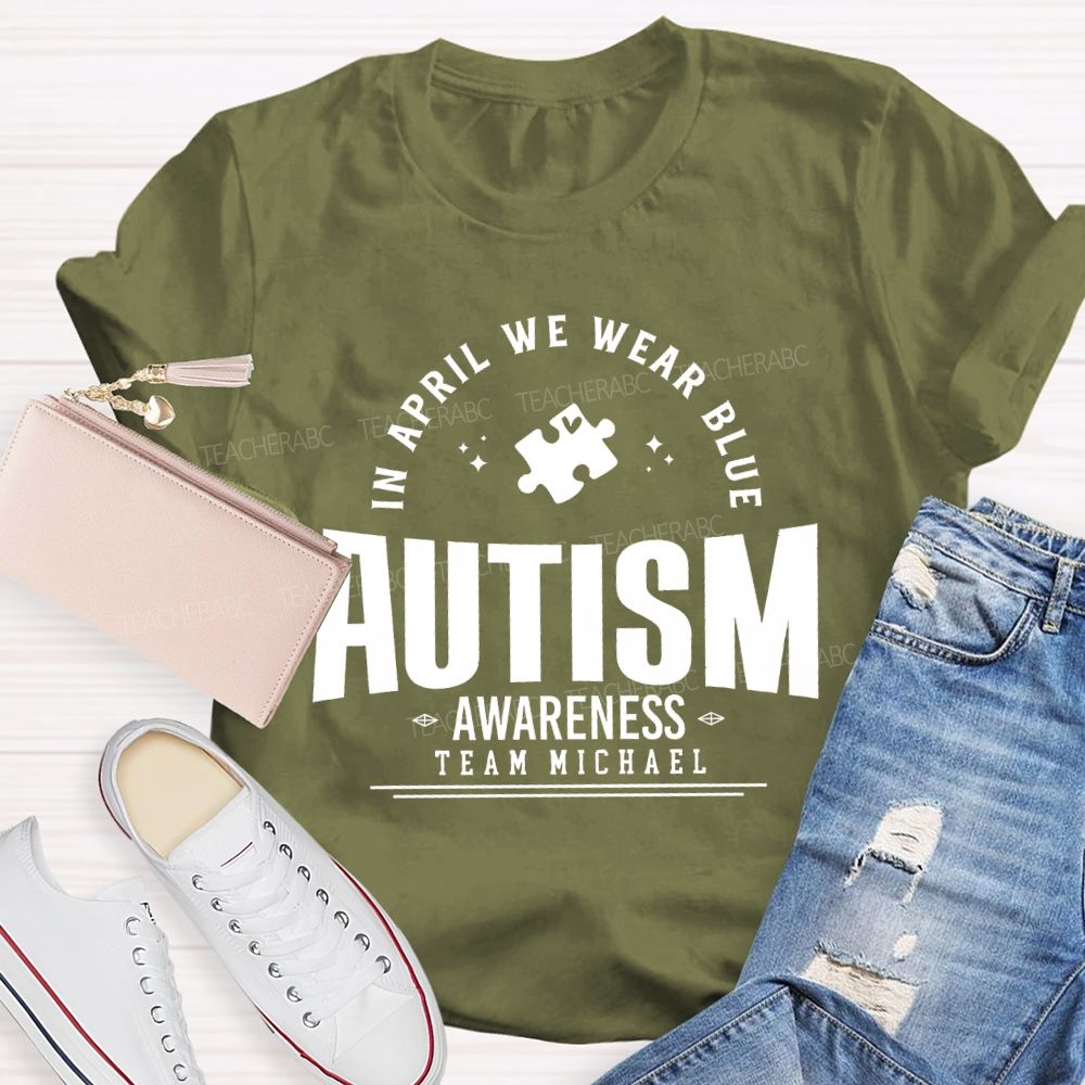 Personalized Team Name  In April We Wear Blue   Autism   Awareness  Teacher T-shirt