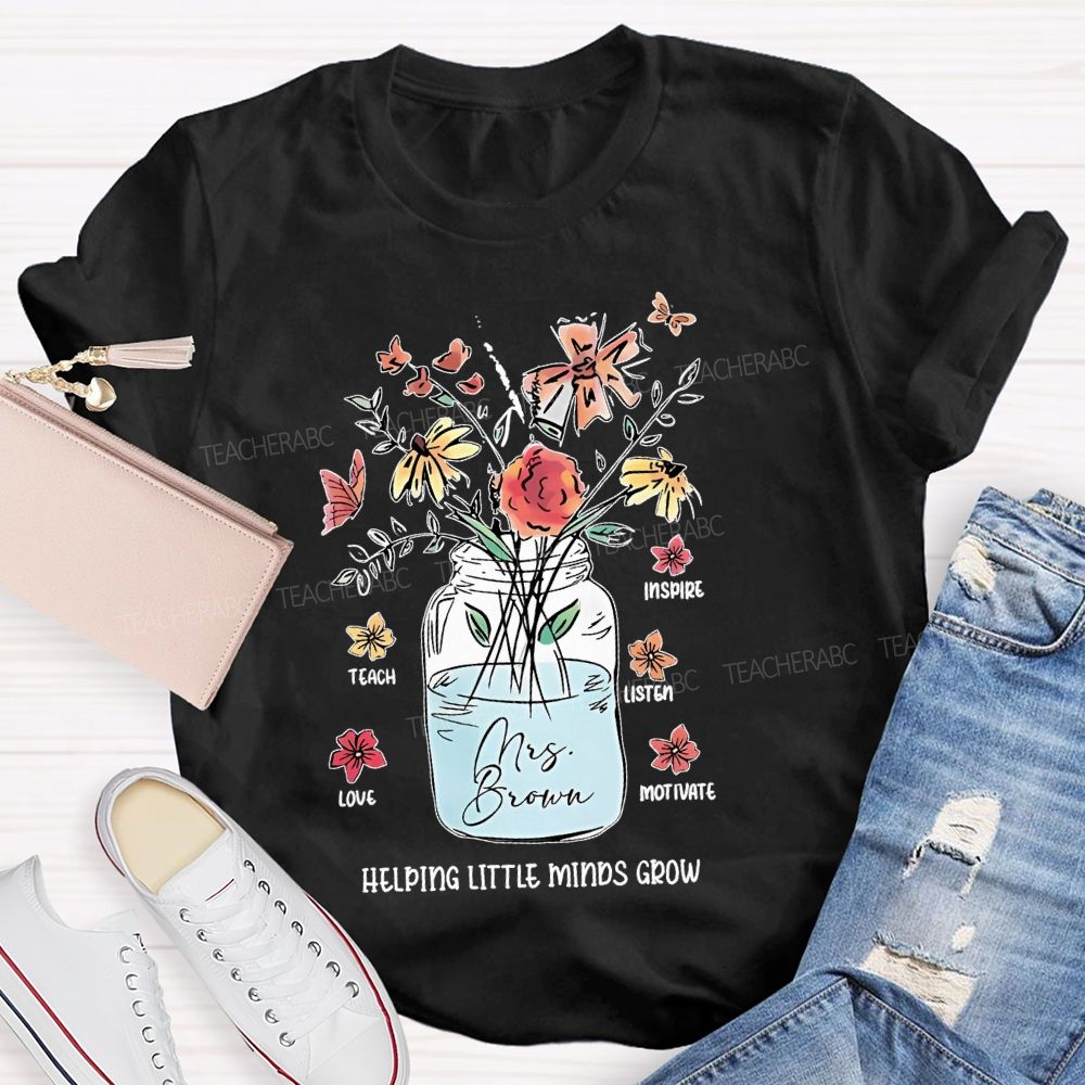 Personalized  Name Inspire  Teach  Listen  Love  Motivate  Helping Little Minds Grow   Teacher T-shirt