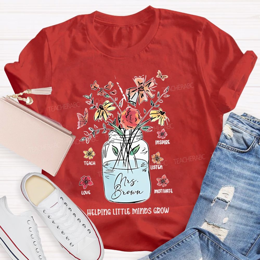 Personalized  Name Inspire  Teach  Listen  Love  Motivate  Helping Little Minds Grow   Teacher T-shirt