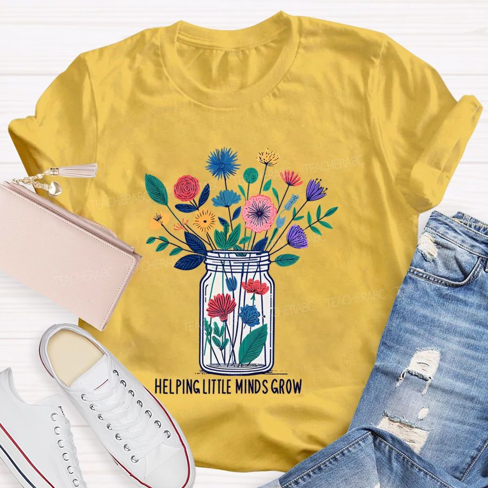 Helping Little Minds Grow Flowers Bottles  Teacher T-shirt