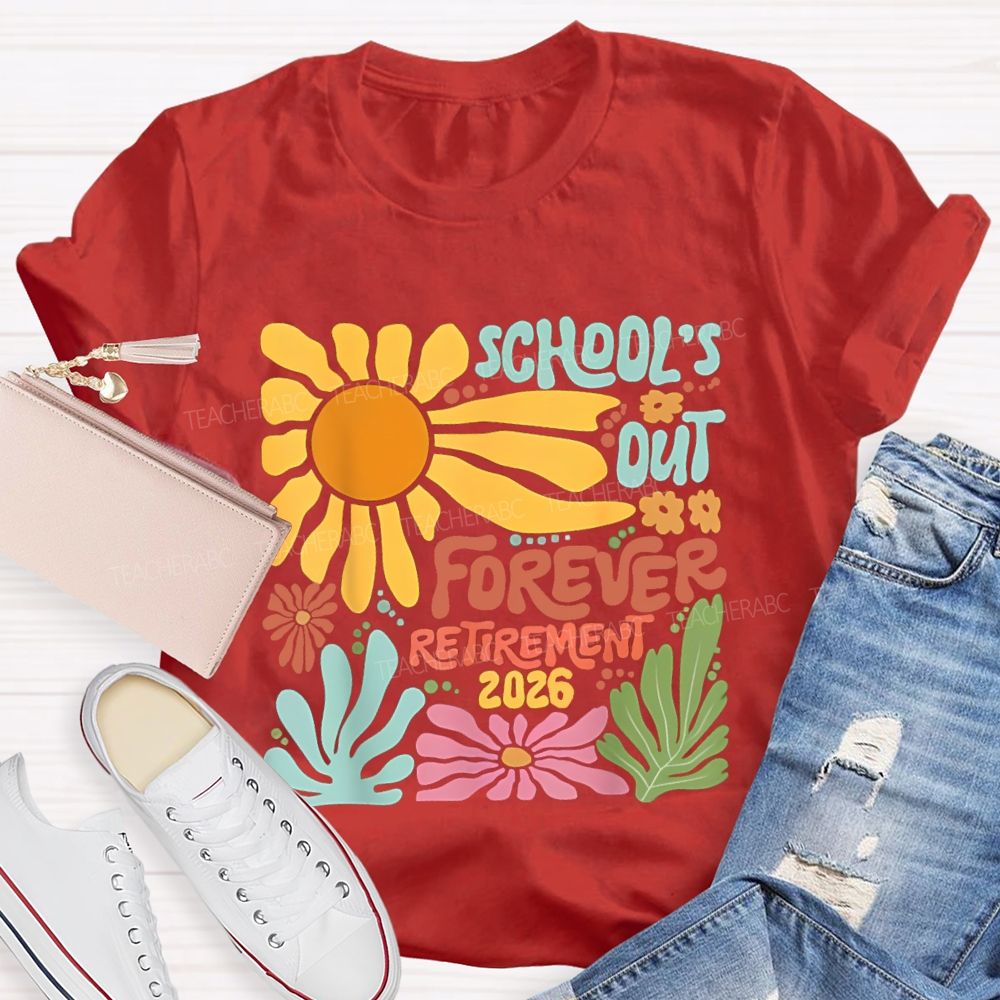 School's Out Forever Retirement 2026 Floral Teacher T-shirt