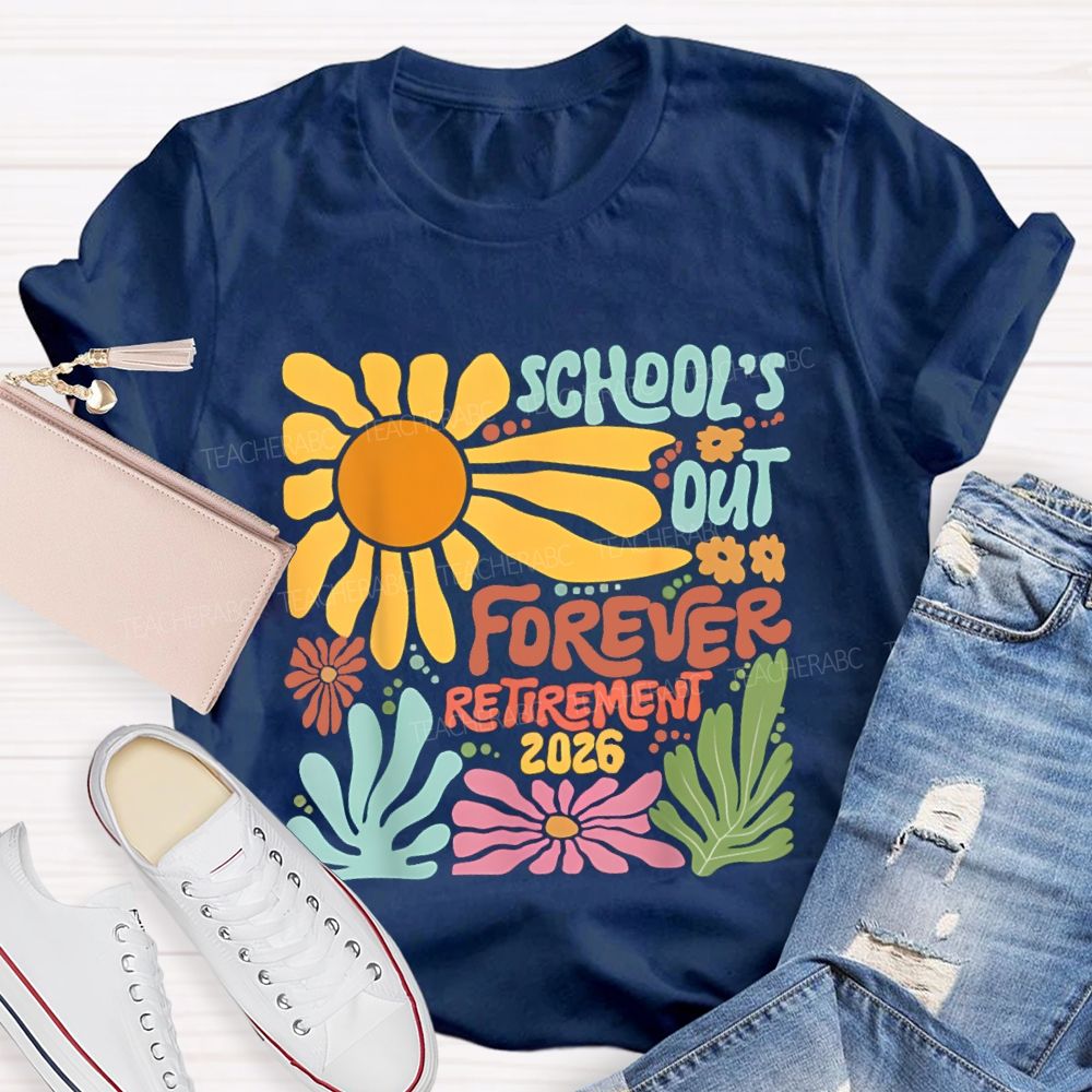 School's Out Forever Retirement 2026 Floral Teacher T-shirt