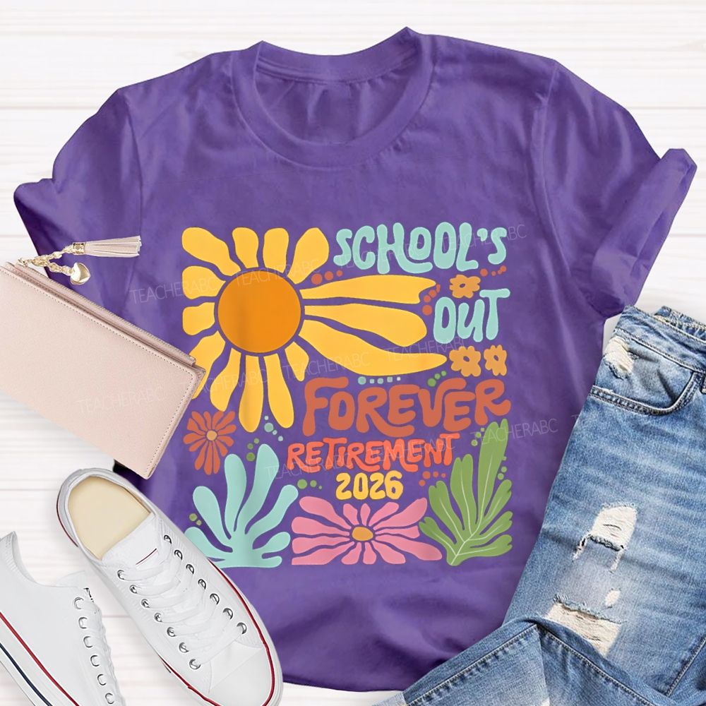 School's Out Forever Retirement 2026 Floral Teacher T-shirt