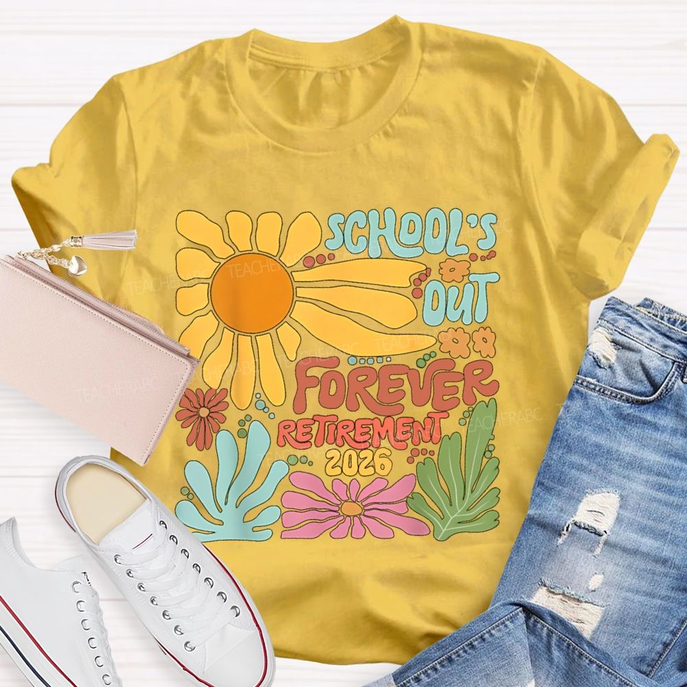 School's Out Forever Retirement 2026 Floral Teacher T-shirt