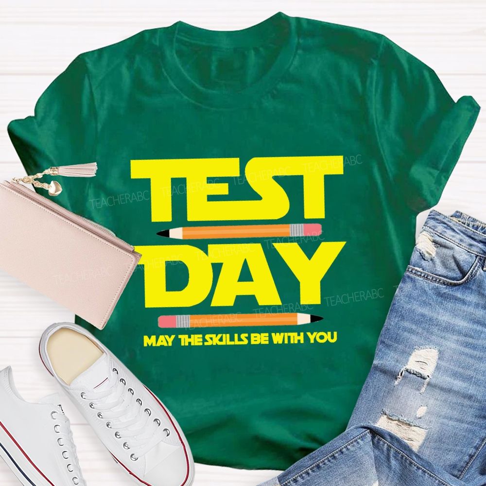 Test Day May The Skills Be With You  Pencil Teacher T-Shirt