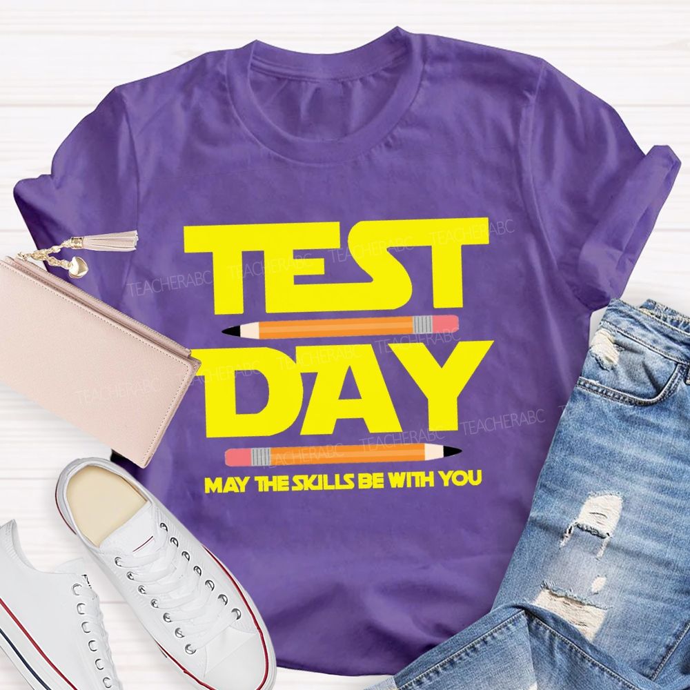 Test Day May The Skills Be With You  Pencil Teacher T-Shirt