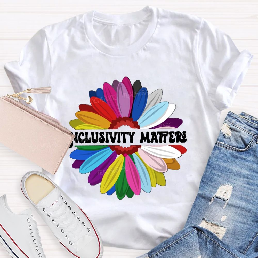 Inclusivity Matters Teacher T-Shirt