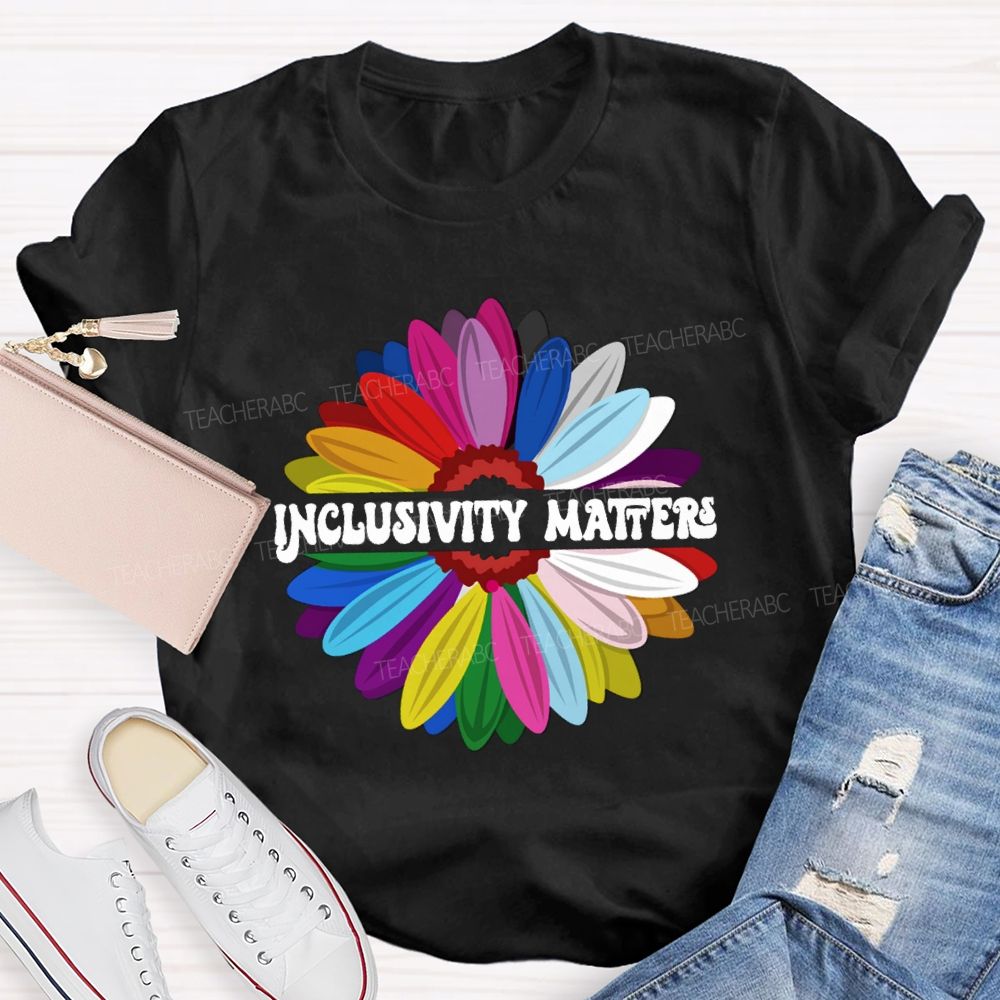 Inclusivity Matters Teacher T-Shirt