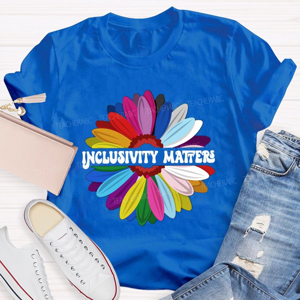 Inclusivity Matters Teacher T-Shirt