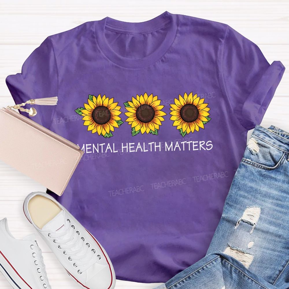 Mental Health Matters Sunflower Positive Teacher T-Shirt