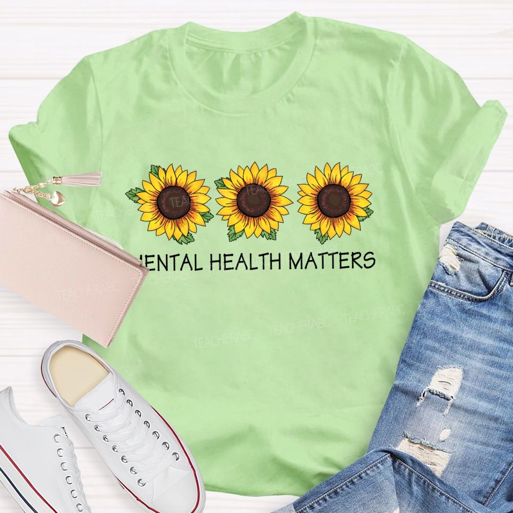 Mental Health Matters Sunflower Positive Teacher T-Shirt