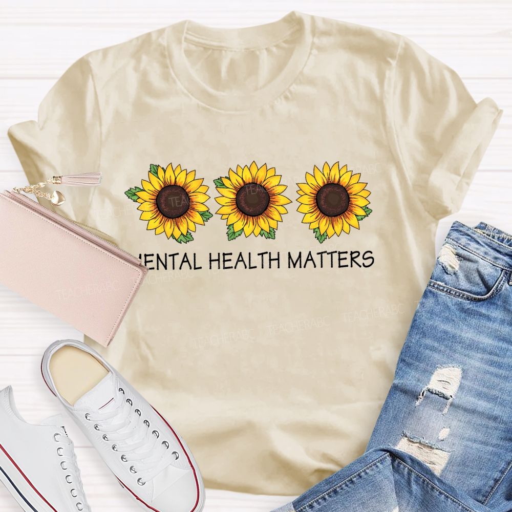 Mental Health Matters Sunflower Positive Teacher T-Shirt