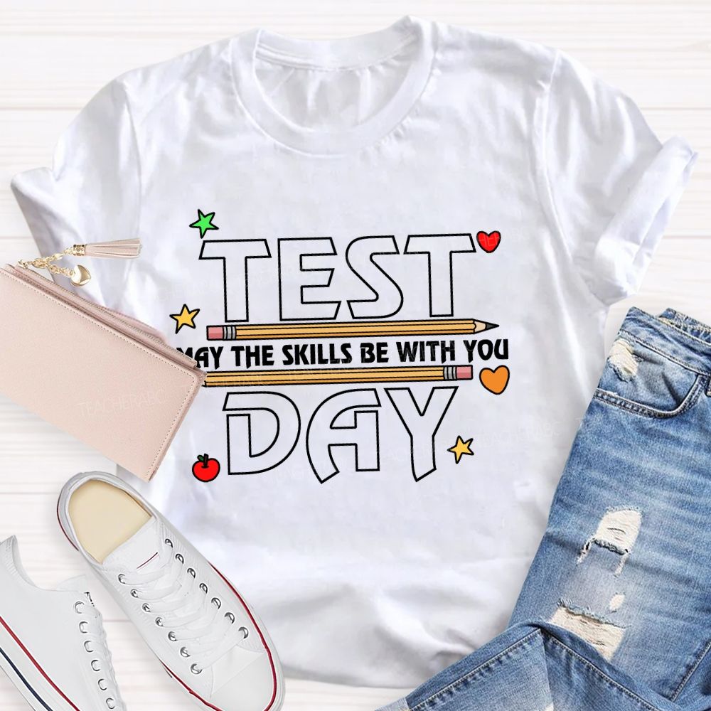 Test Day May The Skill Be With You Little Star Heart Teacher T-Shirt