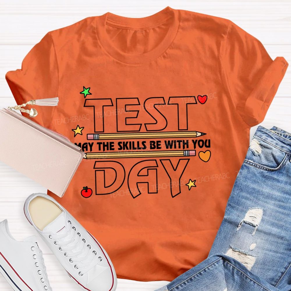 Test Day May The Skill Be With You Little Star Heart Teacher T-Shirt