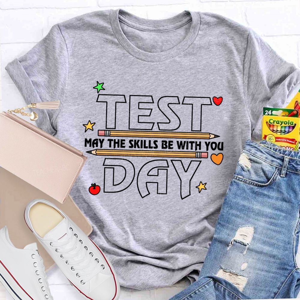 Test Day May The Skill Be With You Little Star Heart Teacher T-Shirt