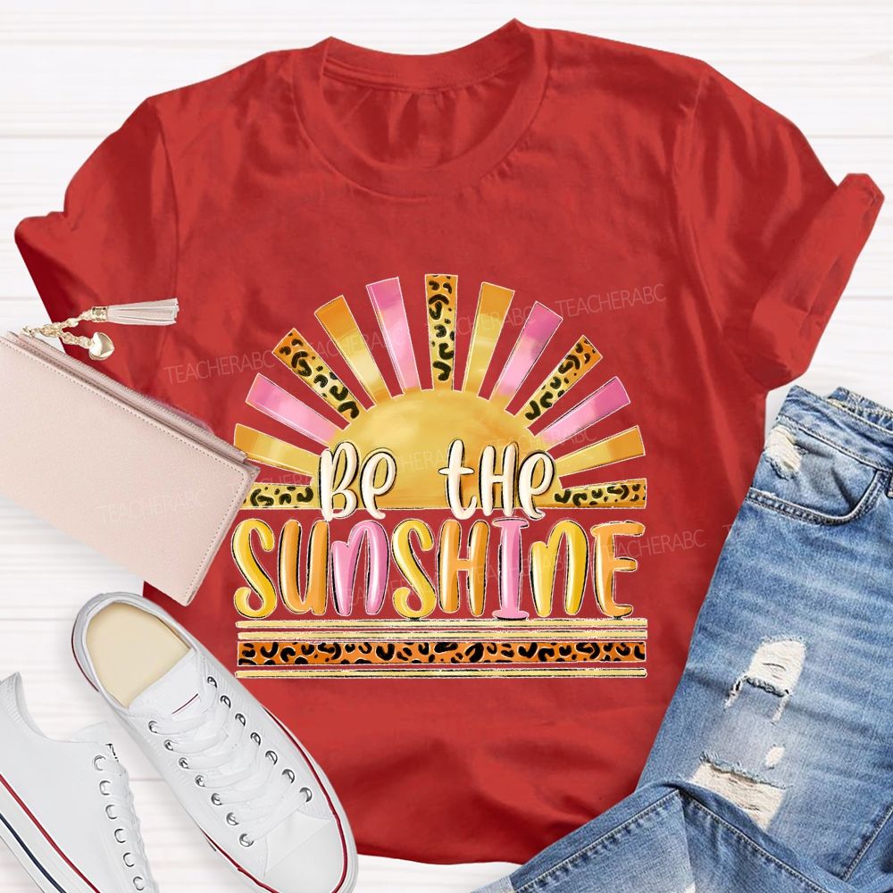 Be The Sunshine  Leopard Print Pattern  Teacher T-shirt