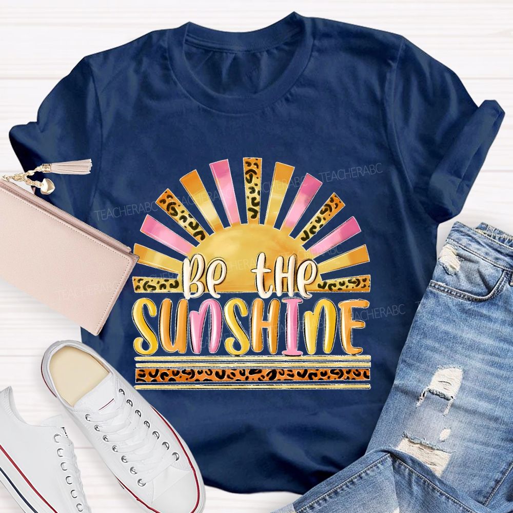 Be The Sunshine  Leopard Print Pattern  Teacher T-shirt
