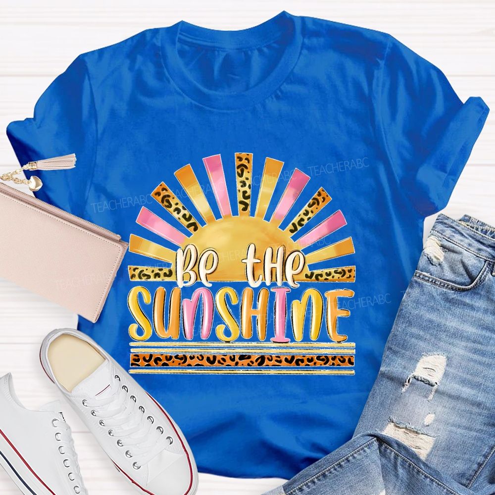 Be The Sunshine  Leopard Print Pattern  Teacher T-shirt