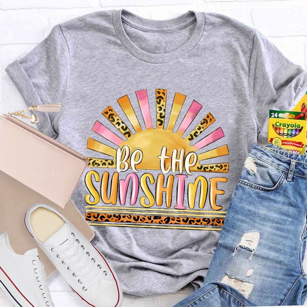Be The Sunshine  Leopard Print Pattern  Teacher T-shirt