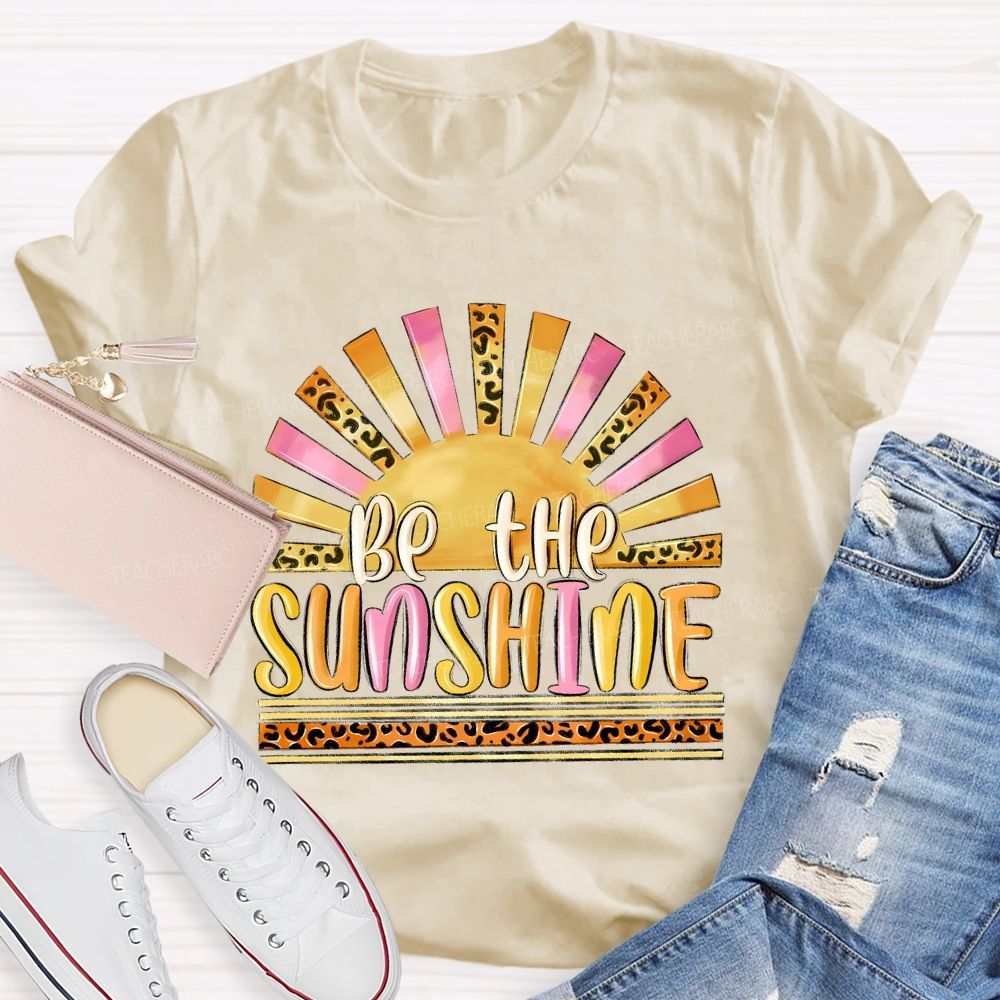 Be The Sunshine  Leopard Print Pattern  Teacher T-shirt