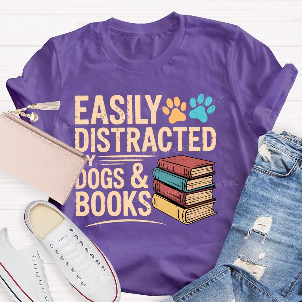 Easily Distracted By Dogs & Books  Teacher T-shirt