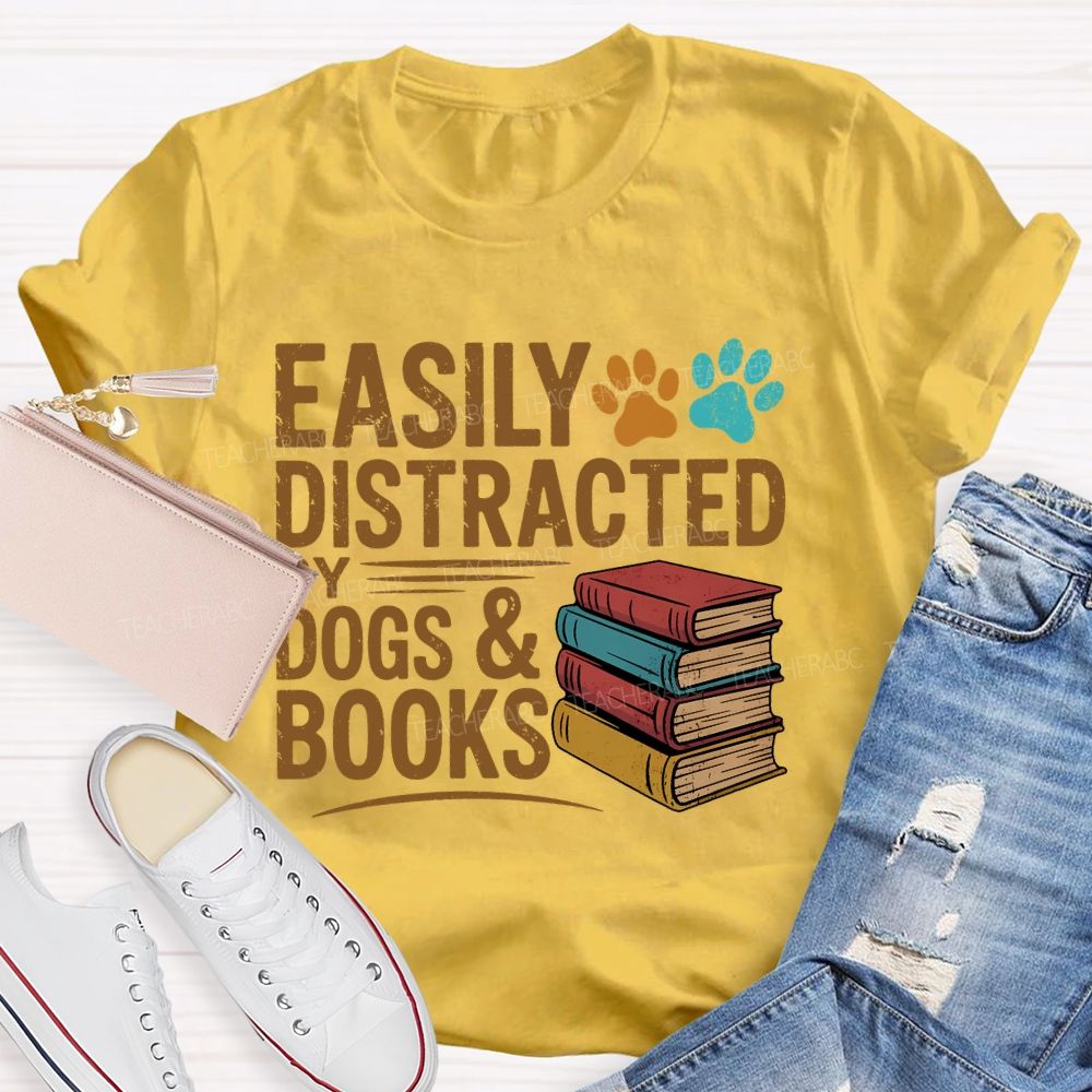 Easily Distracted By Dogs & Books  Teacher T-shirt