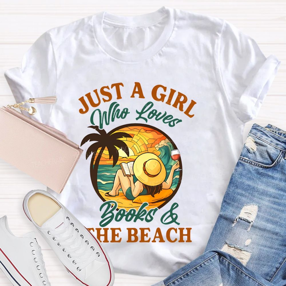 Just A Girl Who Loves Books & The Beach  Teacher T-shirt