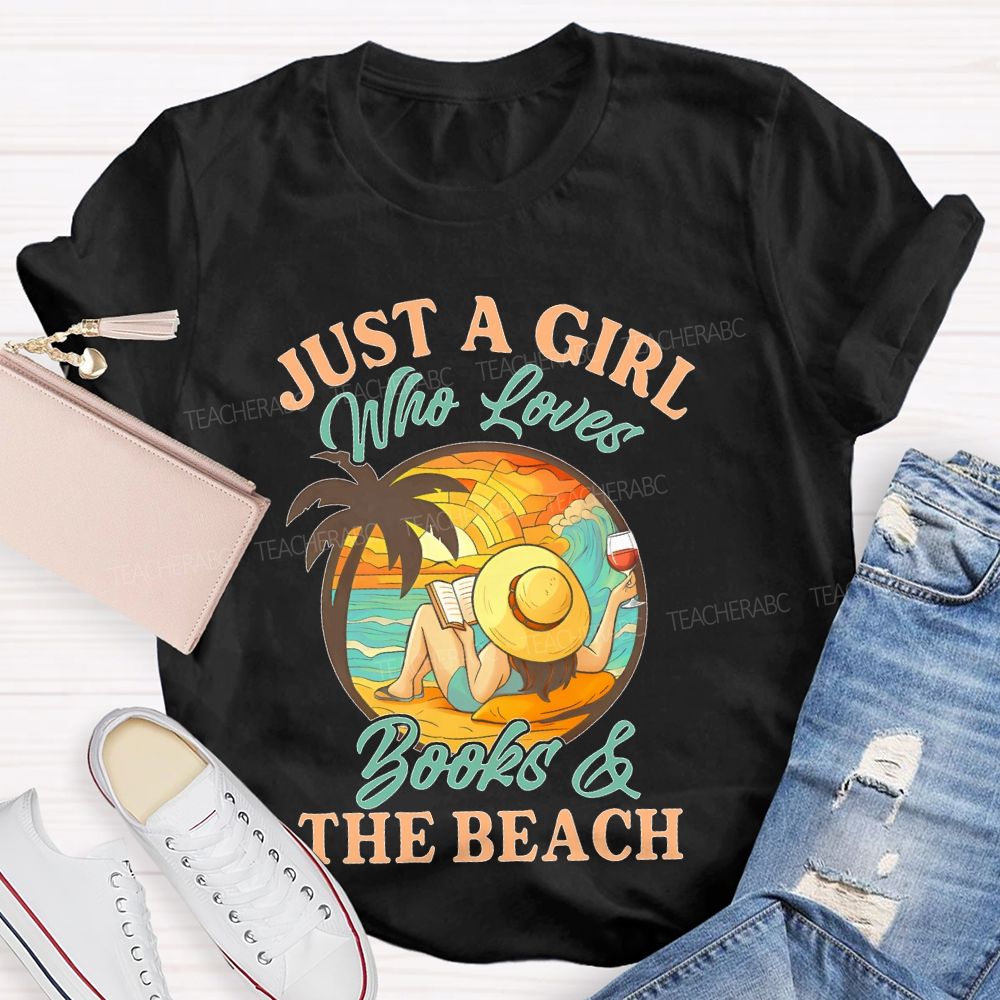 Just A Girl Who Loves Books & The Beach  Teacher T-shirt