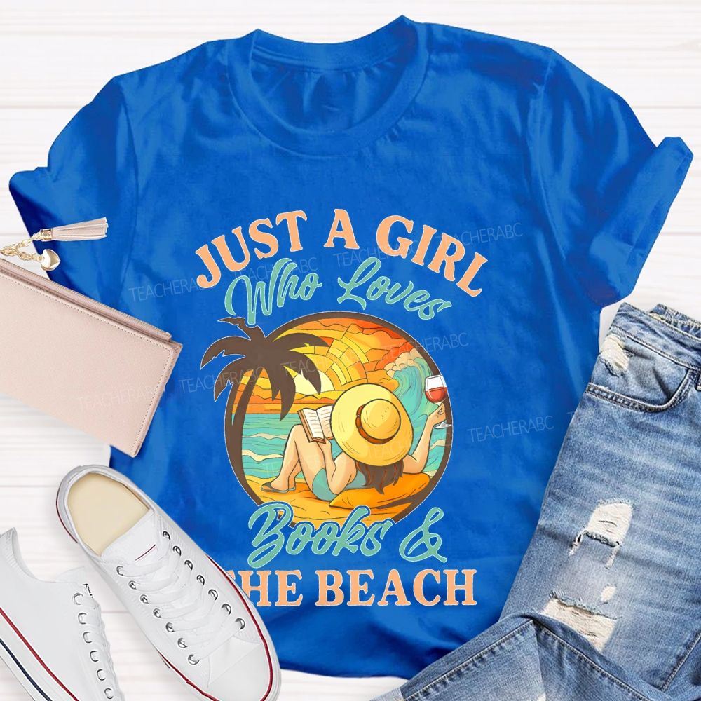 Just A Girl Who Loves Books & The Beach  Teacher T-shirt