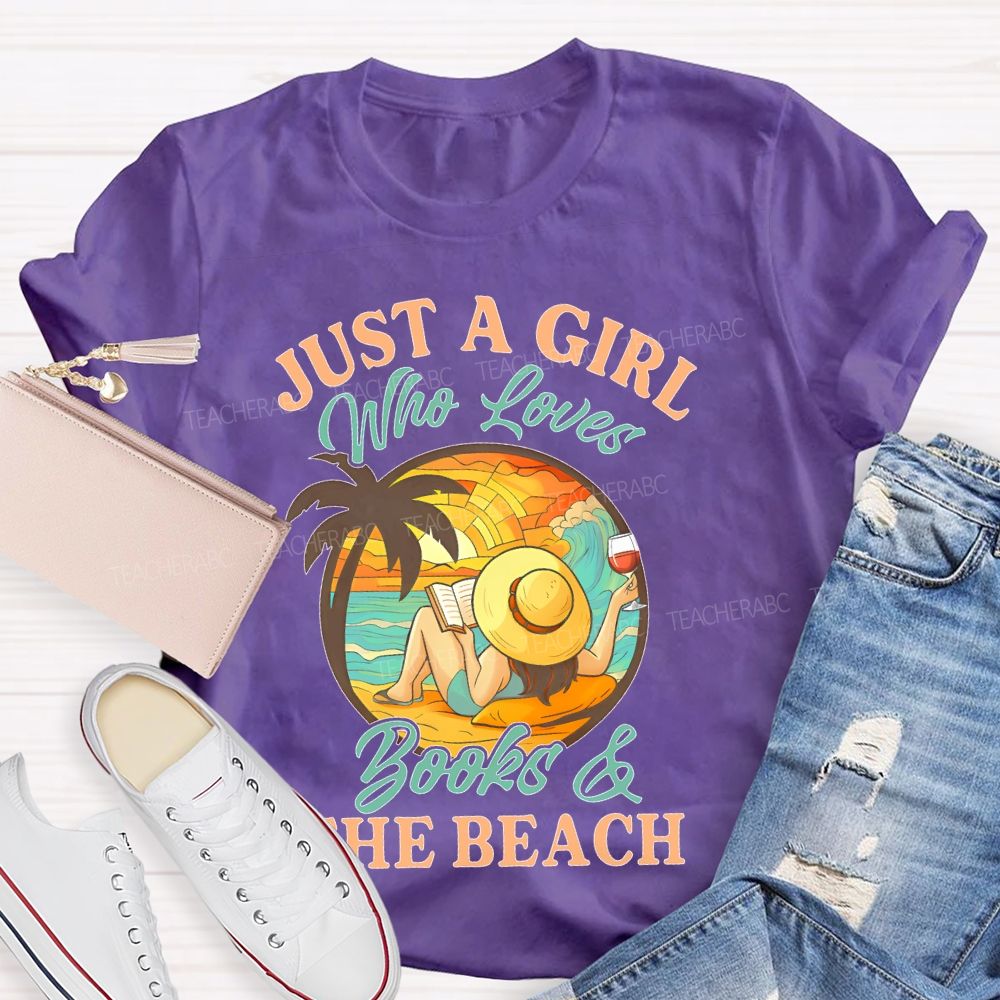 Just A Girl Who Loves Books & The Beach  Teacher T-shirt