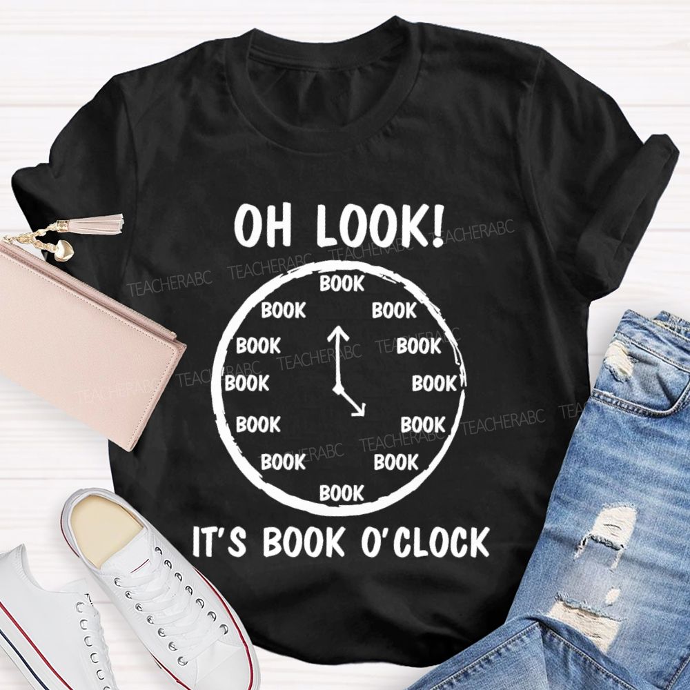 Oh Look  It's Book O'Clock   Teacher T-shirt